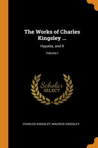 The Works of Charles Kingsley ...