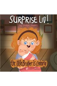 Surprise Liv! The little brother is coming!
