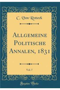 Allgemeine Politische Annalen, 1831, Vol. 7 (Classic Reprint)