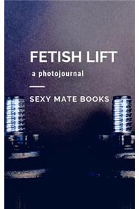 Fetish Lift