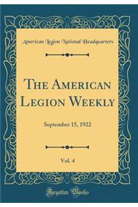 The American Legion Weekly, Vol. 4: September 15, 1922 (Classic Reprint)