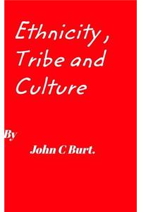 Ethnicity, Tribe and Culture.