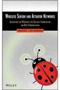 Wireless Sensor and Actuator Networks