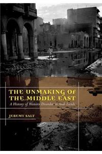 Unmaking of the Middle East