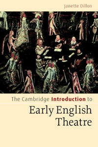 Cambridge Introduction to Early English Theatre