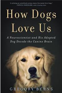 How Dogs Love Us