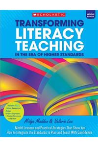 Transforming Literacy Teaching in the Era of Higher Standards: Middle School