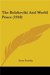 Bolsheviki And World Peace (1918)