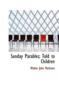 Sunday Parables; Told to Children