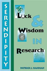 Serendipity, Luck and Wisdom in Research