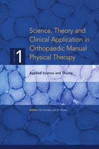 Science, Theory and Clinical Application in Orthopaedic Manual Physical Therapy