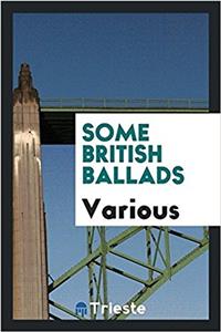 SOME BRITISH BALLADS