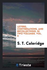 LETTERS, CONVERSATIONS, AND RECOLLECTION