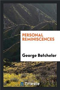 Personal Reminiscences