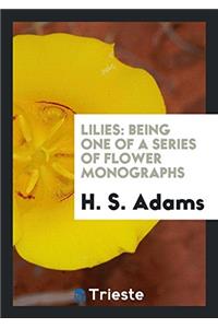 LILIES: BEING ONE OF A SERIES OF FLOWER