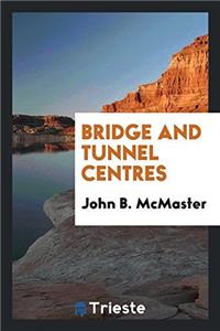 BRIDGE AND TUNNEL CENTRES