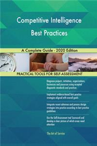 Competitive Intelligence Best Practices A Complete Guide - 2020 Edition