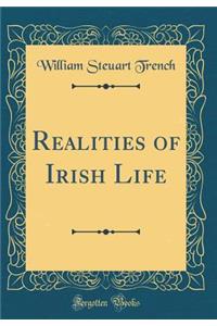Realities of Irish Life (Classic Reprint)