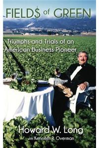 Fields of Green: Triumphs and Trials of an American Business Pioneer