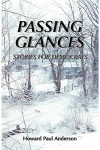 Passing Glances / Stories for Democrats