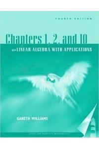 Chapters 1,2, & 10 of Linear Algebra with Appl 4e