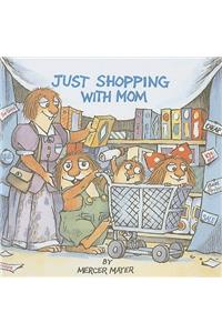 Just Shopping with Mom