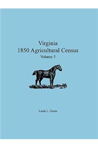 Virginia 1850 Agricultural Census, Volume 5