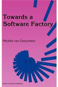 Towards a Software Factory