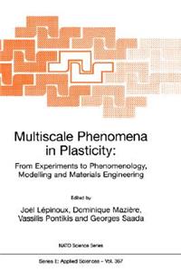 Multiscale Phenomena in Plasticity: From Experiments to Phenomenology, Modelling and Materials Engineering