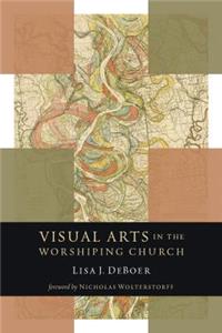 Visual Arts in the Worshiping Church