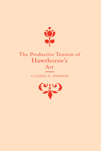 Productive Tension of Hawthorne's Art