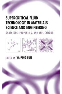 Supercritical Fluid Technology in Materials Science and Engineering