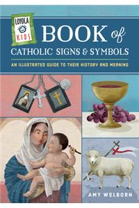 Loyola Kids Book of Catholic Signs & Symbols