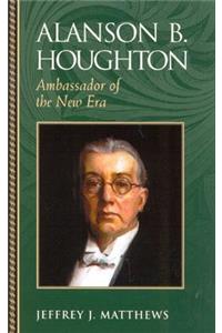 Alanson B. Houghton: Ambassador of the New Era