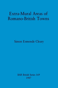 Extra-Mural Areas of Romano-British Towns