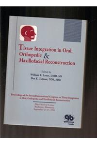 Tissue Integration in Oral, Orthopedic and Maxillofacial Reconstruction