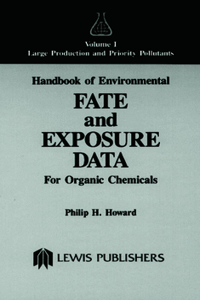 Handbook of Environmental Fate and Exposure Data for Organic Chemicals, Volume I