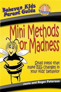 Mini Methods or Madness