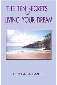 The Ten Secrets of Living Your Dream