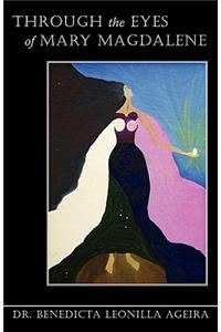 Through The Eyes Of Mary Magdalene