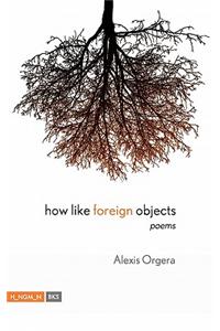 How Like Foreign Objects