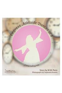 Empress Adelaide Dances at 8