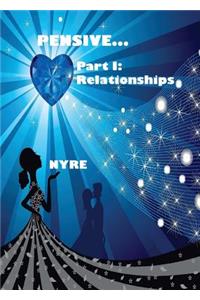 Pensive... Part I: Relationships