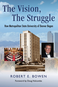 Vision, The Struggle: How Metropolitan State University of Denver Began