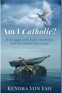Am I Catholic?