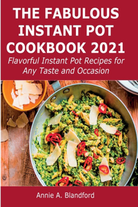 The Fabulous Instant Pot Cookbook 2021