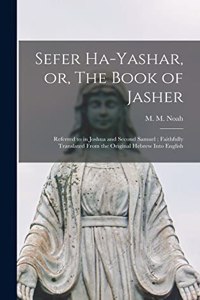 Sefer Ha-yashar, or, The Book of Jasher