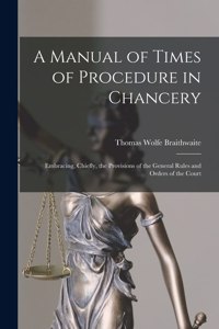 Manual of Times of Procedure in Chancery