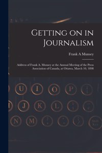 Getting on in Journalism [microform]