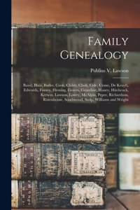 Family Genealogy: Baird, Blair, Butler, Cook, Childs, Clark, Cole, Crane, De Kruyft, Edwards, Finney, Fleming, Graves, Grandine, Haney, Hitchcock, Kerwin, Lawson, Low